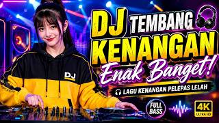 Download lagu DJ Tembang Kenangan Enak Banget! 🎧  Lagu Kenangan Pelepas Lelah | Jedag - Jedug Full Bass 2026 mp3