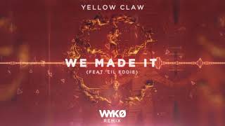 Yellow Claw - We Made It (WYKO Remix)