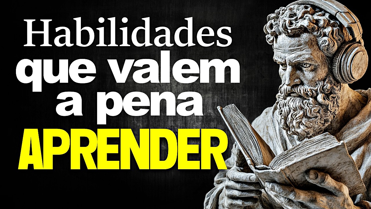 12 HABILIDADES que VALEM a PENA APRENDER - Sabedoria Estoica