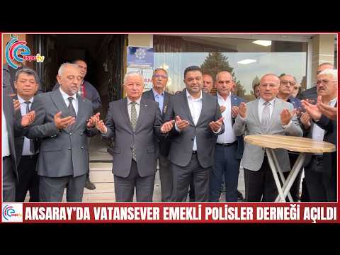 Aksaray’da Vatansever Emekli Polisler Derneği açıldı