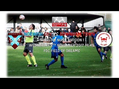NORWICH CBS VS DOWNHAM TOWN HIGHLIGHTS