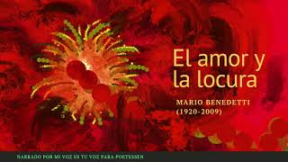 EL AMOR Y LA LOCURA - Un cuento narrado de Mario Benedetti
