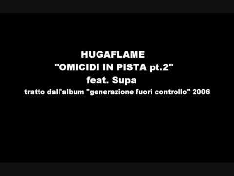 HUGA FLAME feat. Supa - OMICIDI IN PISTA pt2