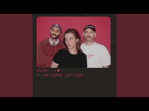 U & I (feat. Ana Uznadze)