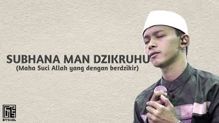 Download lagu SUBHANA MAN DZIKRUHU | AZ-ZAHIR LIRIK mp3