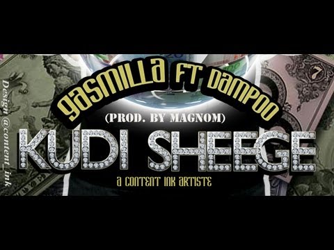 Gasmilla Ft. Dampoo - Kudi Sheege (Prod. by Magnom)
