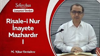 Risale-i Nur İnayete Mazhardır-1/M. Nihat Derindere