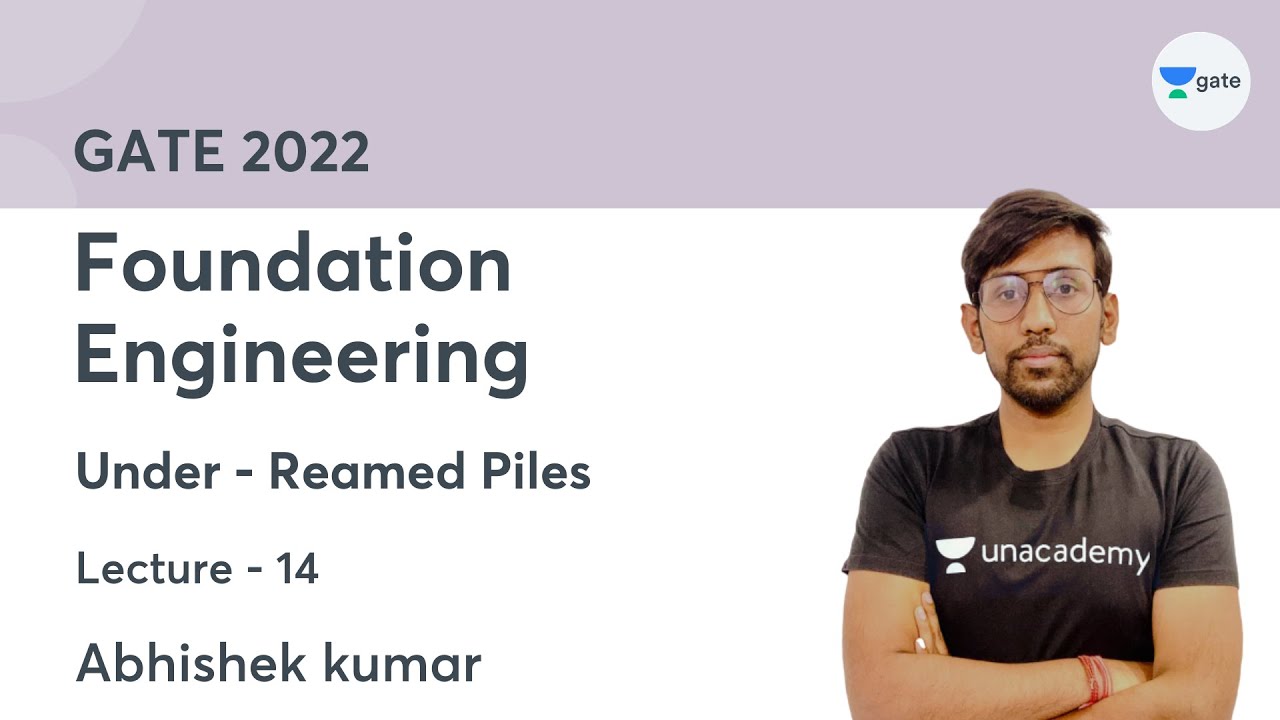 L 14 | Under - Reamed Piles | Foundation Engineering | By Abhishek Kumar