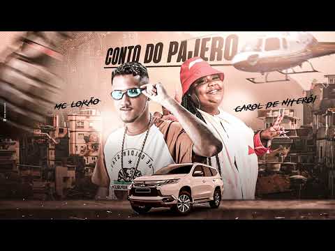 Mc Lokão Feat Mc Carol de Niterói - Conto do Pajero - Sucesso 2022