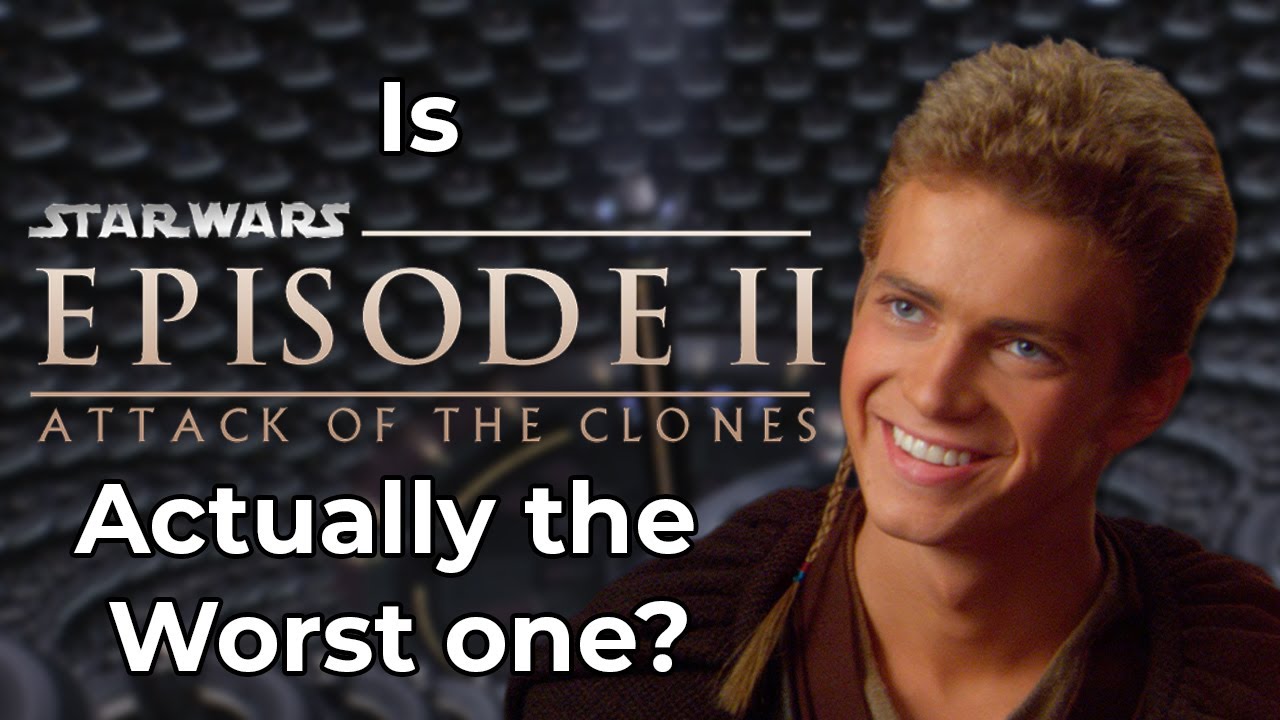 Is ATTACK OF THE CLONES Really THAT Bad?