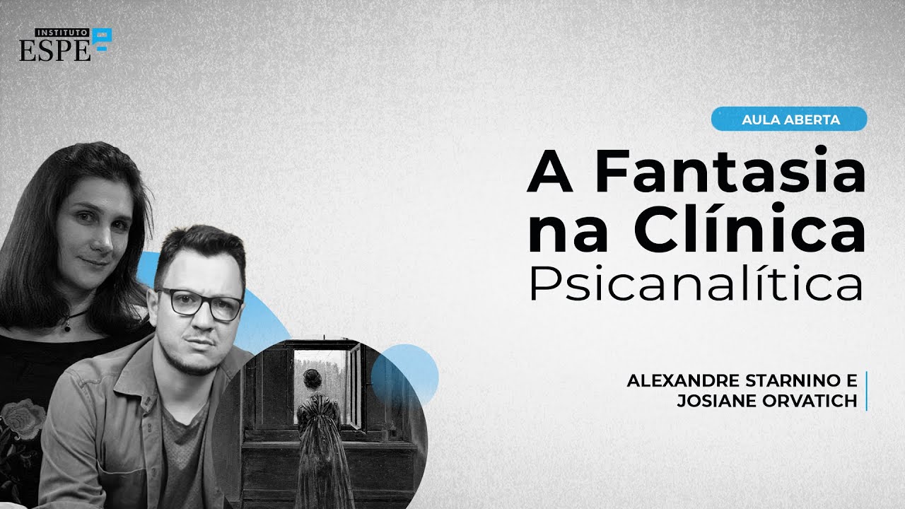 A Fantasia na clínica psicanalítica