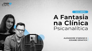 A Fantasia na clínica psicanalítica