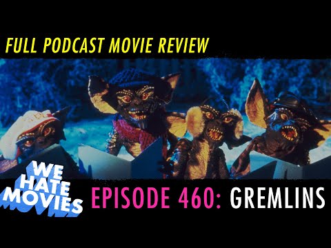 We Hate Movies - Gremlins (1984) COMEDY PODCAST MOVIE REVIEW