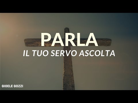 Parla il Tuo Servo Ascolta - By Gioele Gozzi - Di Almondream