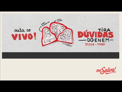 [AO VIVO] Me Salva! 27/09 - 17h30 -- Tire suas dúvidas para o ENEM!
