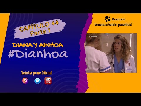 44.- Diana & Ainhoa. #Dianhoa | #CentroMedico [PARTE 1]