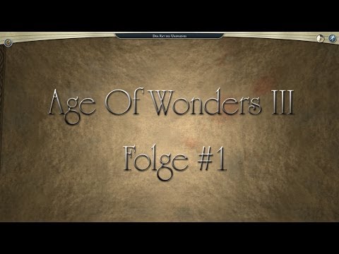 [GER] Let's Play Age Of Wonders III, #1: Sundren und die Hochelfen