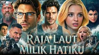 Download lagu Raja Laut Milik Hatiku Drama China 2026 | Raja Laut Milik Hatiku Full Movie English Explained Story mp3