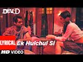 Ek Hulchul Si Lyrical Dev D Abhay Deol Mahi Gill Kalki Koechlin Joi Barua Amit Trivedi