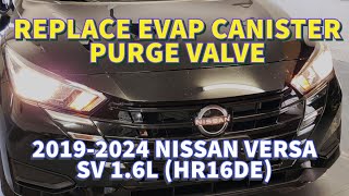 2020-2024 NISSAN VERSA 1.6L,  Replace Evaporative Canister Purge Valve