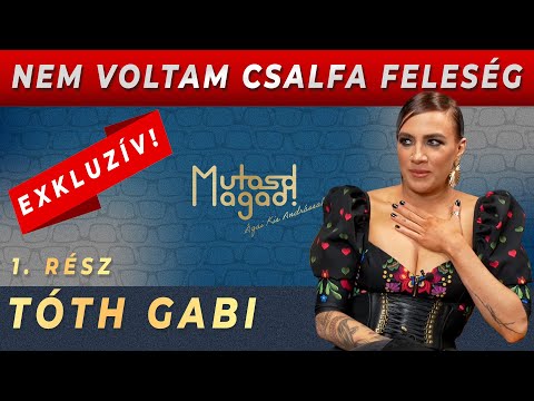 Tóth Gabi: Nem voltam csalfa feleség | Mutasd Magad!