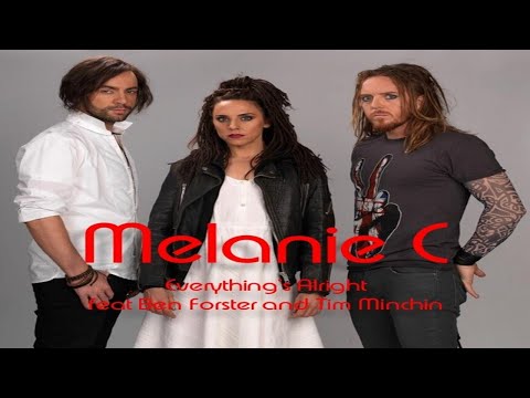 Melanie C - Everything's Alright (feat Ben Forster & Tim Minchin)