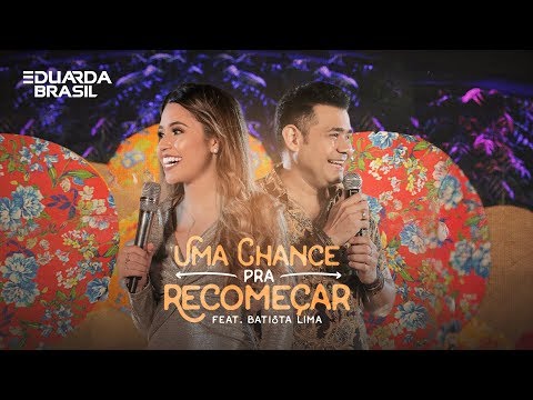 Eduarda Brasil - Uma Chance pra Recomeçar - Feat. Batista Lima #MinhaVerdade
