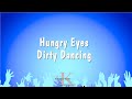 Hungry Eyes - Dirty Dancing (Karaoke Version)