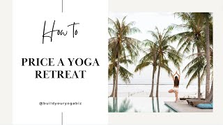 How To Price A Yoga Retreat