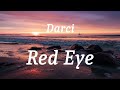 Darci Red Eye Lyrics