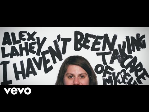 Alex Lahey - I Haven't Been Taking Care of Myself (Official Video)