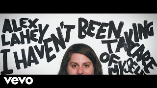 Alex Lahey - I Haven&#39;t Been Taking Care of Myself (Official Video)