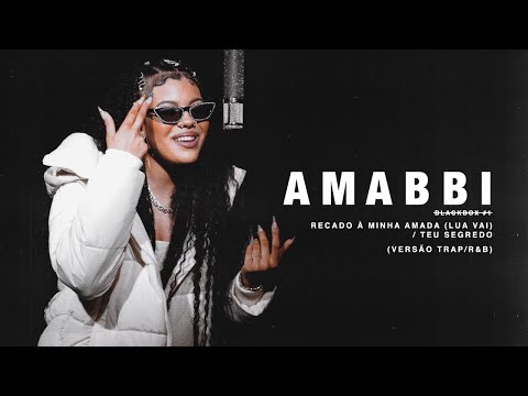 ~ Amabbi blackbox #1 ~ recado à minha amada (lua vai) / teu segredo (Versão Trap/R&B)