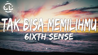 Download lagu 6ixth Sense - Tak Bisa Memilihmu (Lyrics) mp3