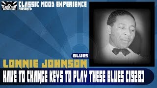 Lonnie Johnson - Have to Change Keys to Play These Blues (1928)