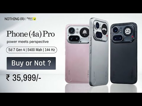 Nothing Phone 4a Pro Price In India, Buy or Not, Bank Offers, Processor, Camera, Display, Battery