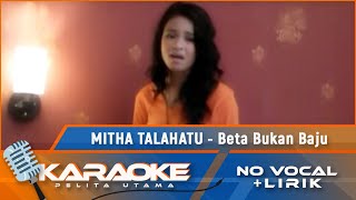 Download lagu (Karaoke Version) Mitha Talahatu - BETA BUKAN BAJU | Karaoke Lagu Ambon mp3