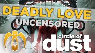 Circle of Dust - Deadly Love (Uncensored) [Remastered]