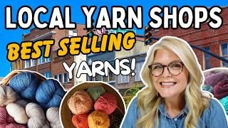 The MOST POPULAR YARNS at 6 Local Yarn Shops