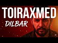 Toiraxmed Dilbar Offical Music Premyera