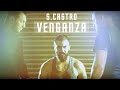 S.Castro - Venganza (prod. by Amaterasu ...
