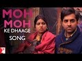 Moh Moh Ke Dhaage - Song - Dum Laga Ke Haisha.