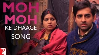 Moh Moh Ke Dhaage Song | Dum Laga Ke Haisha | Ayushmann | Bhumi | Papon | Monali Thakur