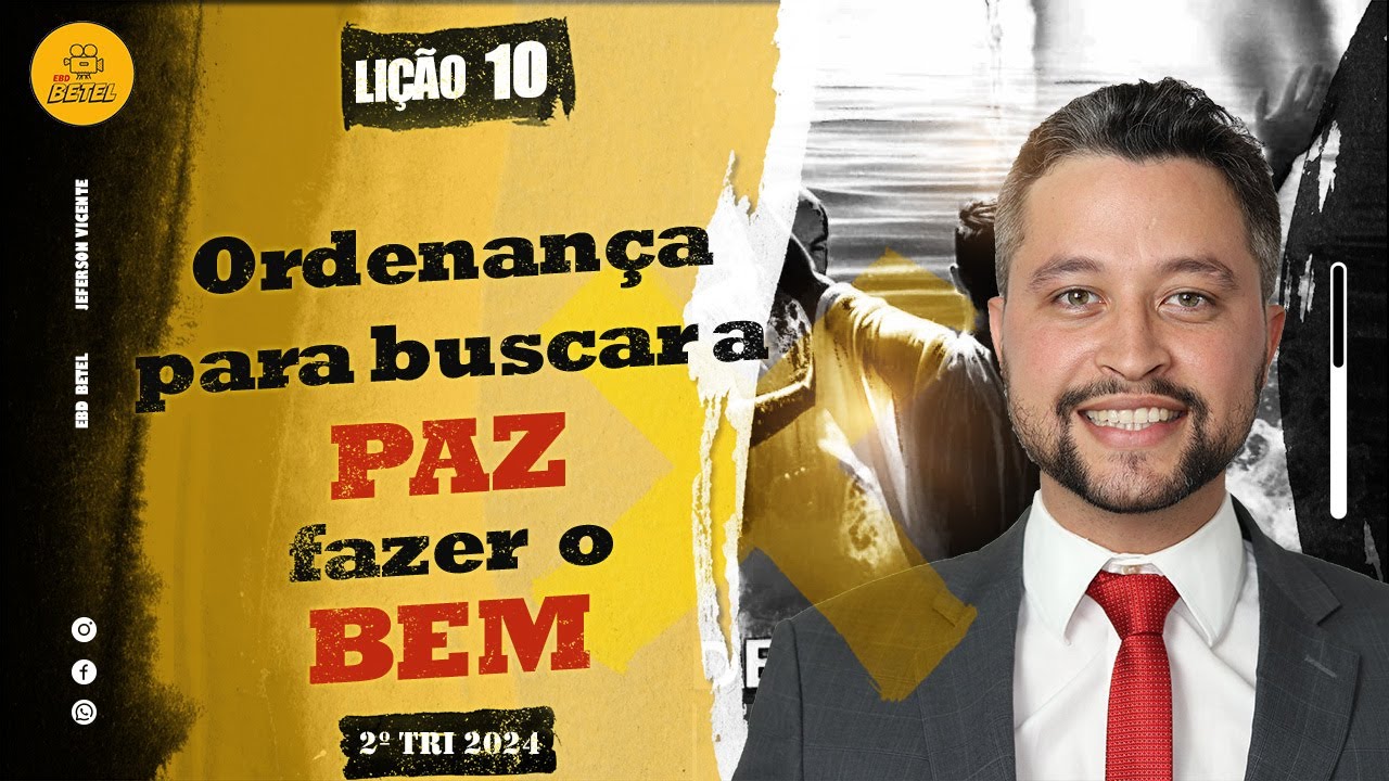 Lição 10 – Ordenança para buscar a paz e fazer o bem – 2ºTri2024 EBD Betel