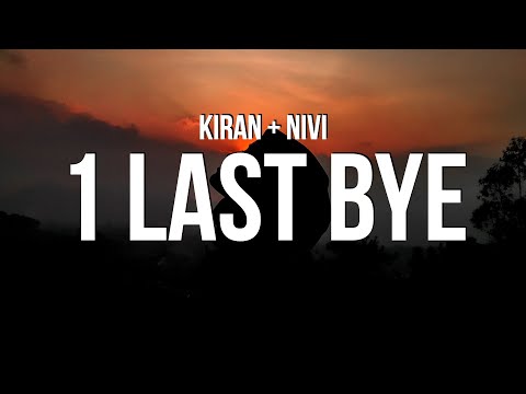 Kiran + Nivi - 1 last bye (Lyrics)