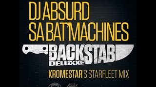 DJ Absurd & Sa Bat' Machines - Backstab Deluxxe (Kromestar's Starfleet Mix)