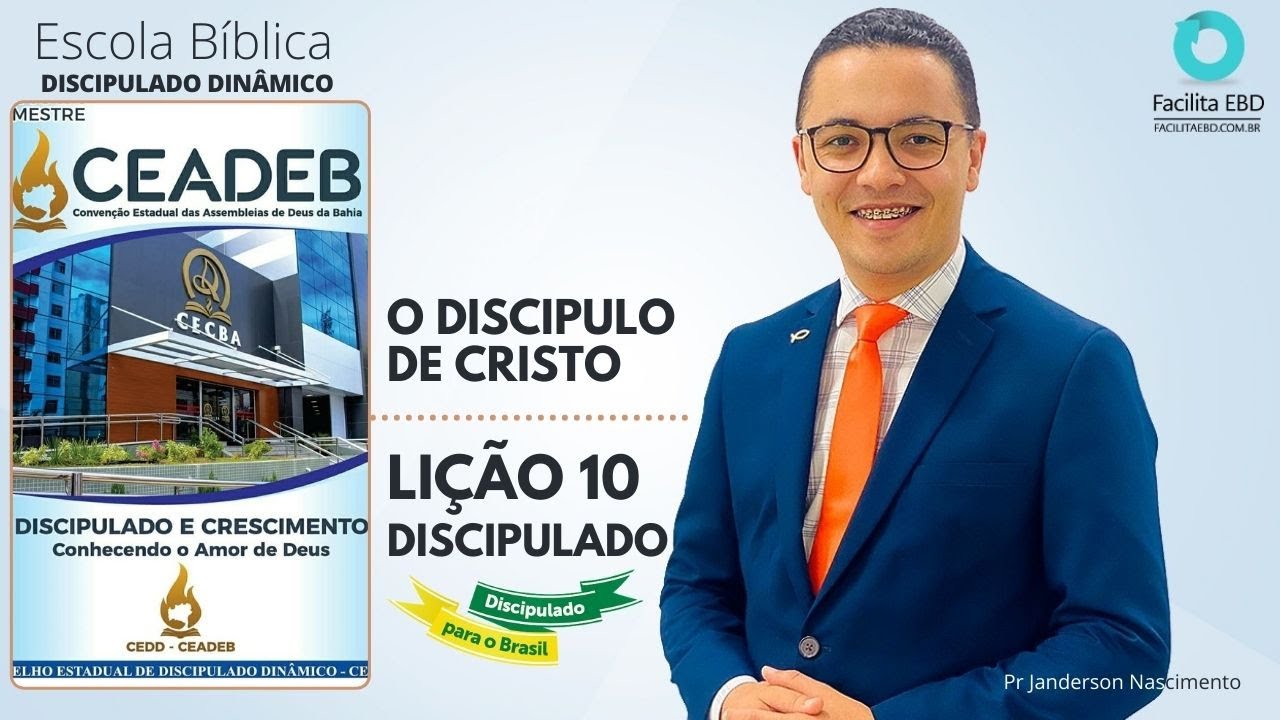 Lição 10 - O Discípulo de Cristo - DISCIPULADO DINÂMICO CEDD Pr Janderson Nascimento