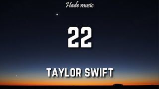 Download lagu Taylor Swift - 22 (Lyrics) mp3 Download lagu Taylor Swift - 22 (Lyrics) mp3
