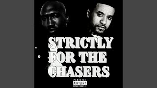 Strictly For The Chasers (DIRTY)