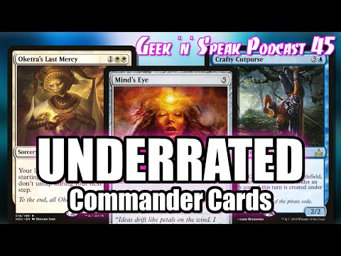 Underrated Cards You Should Play More in Commander | Geek 'n' Speak Podcast #45 | MTG, EDH